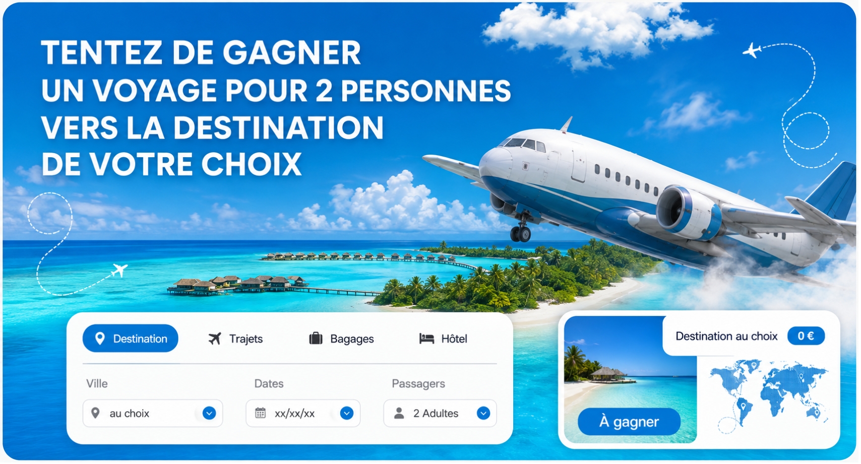 Un voyage pour 2 personnes dans la destination de votre choix